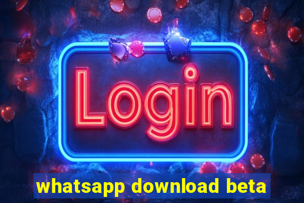 whatsapp download beta